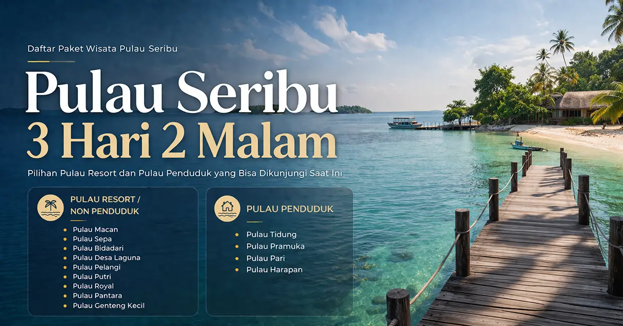 Paket Pulau Seribu 3 hari 2 malam dengan pilihan pulau penduduk dan resort